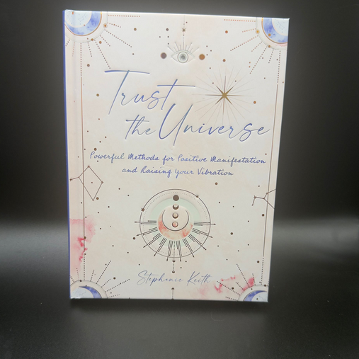 Trust The Universe by Stephen Keith
